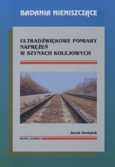 Ultradźwiękowe pomiary naprężeń w szynach kolejowych