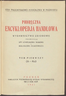 Podręczna encyklopedja handlowa : wydawnictwo zbiorowe. T. 1, (A-Ko)